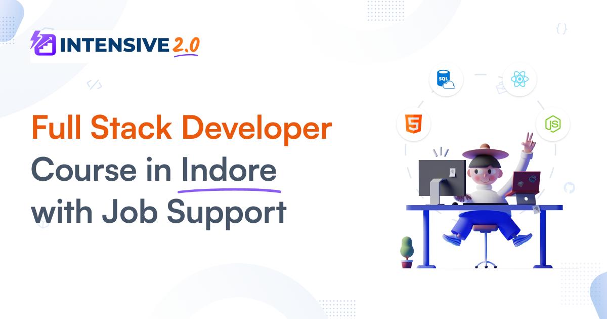 Full Stack Developer Course in Indore with Placement Support