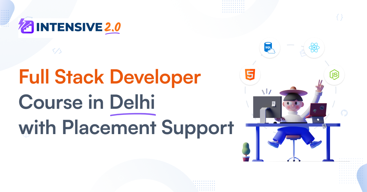 Full Stack Developer Course in Delhi | Placement Support